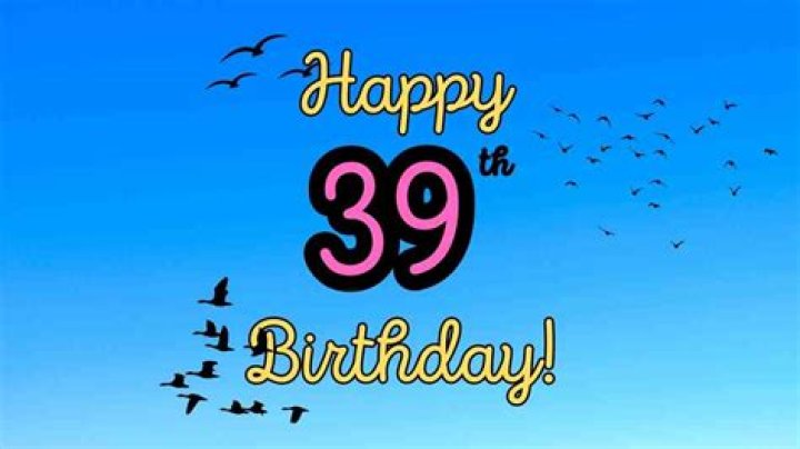 Discover The Profound Meaning Behind Your 39th Birthday